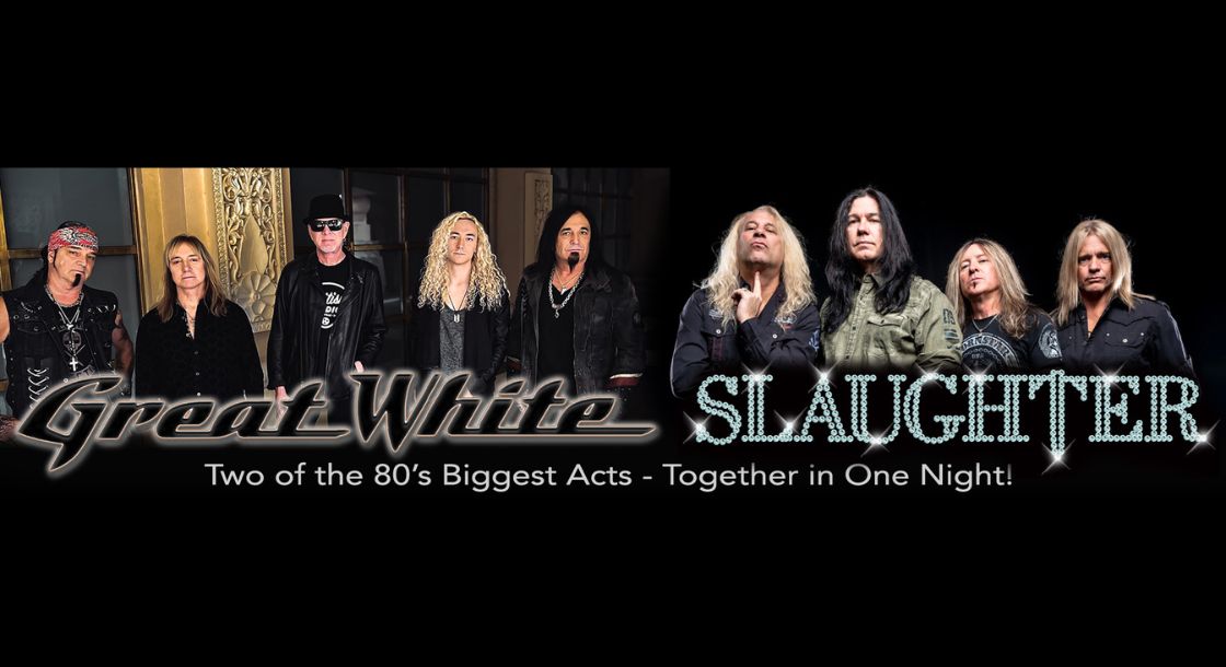 Image of Great White band members and Slaughter band members with their logos. Image text reads: "Two of the 80's Biggest Acts - Together in One Night!"