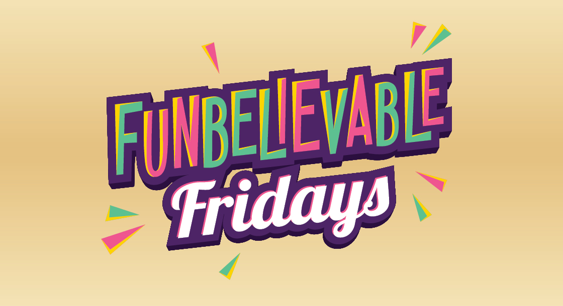 "Funbelievable Fridays" logo on yellow background.