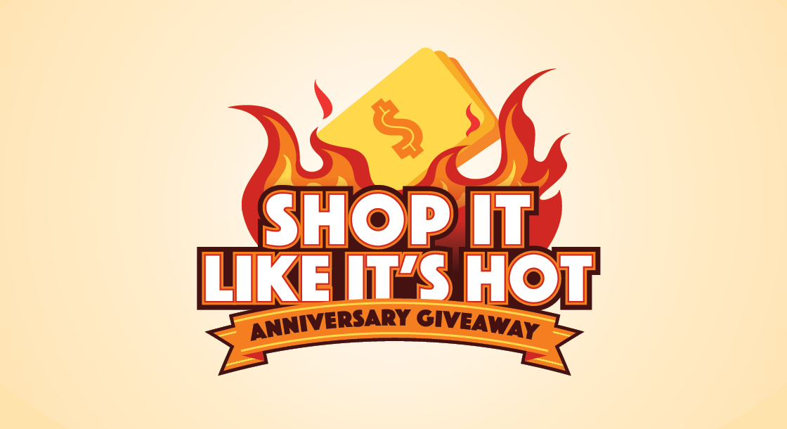 A logo image that shows gift cards in flames with "Shop It Like It's Hot" written above a banner that reads "Anniversary Giveaway"