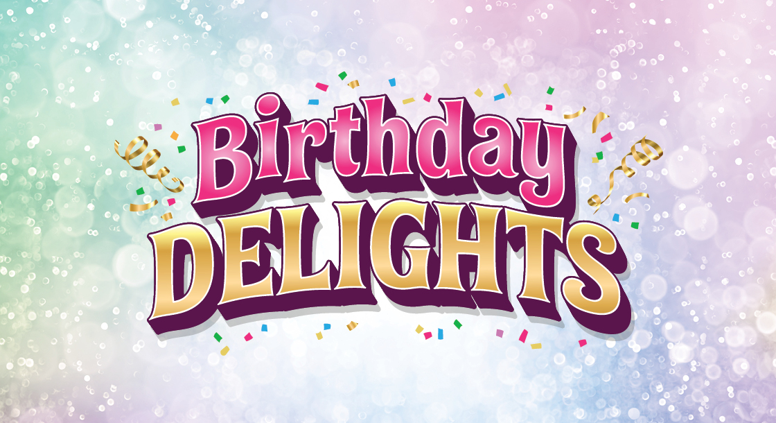 Sparkly pink and blue background with confetti. Text reading Birthday Delights